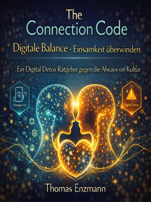 cover image of The Connection Code--Digitale Balance--Einsamkeit überwinden